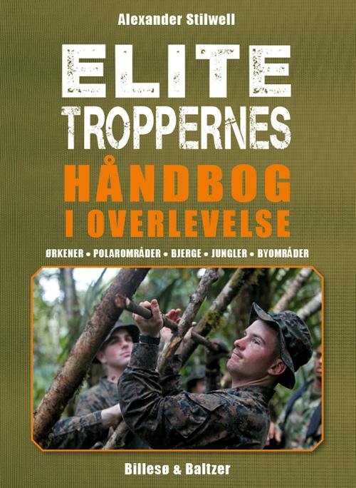 Cover for Alexander Stilwell · Elitetroppernes håndbog i overlevelse (Hæftet bog) [1. udgave] (2015)