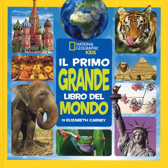 Il Primo Grande Libro Del Mondo. Ediz. A Colori - Elizabeth Carney - Books -  - 9788854033467 - 