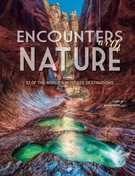 Cover for Gino Morelli · Encounters with Nature: 53 of the World's Must-See Destinations (Hardcover Book) (2024)