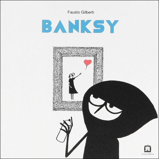 Cover for Fausto Gilberti · Banksy. Ediz. Illustrata (Book)