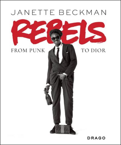 Cover for Janette Beckman · Rebels: from Punk to Dior (Hardcover Book) (2021)