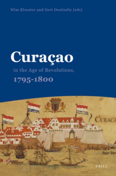 Cover for Wim Klooster · Curacao in the Age of Revolutions, 1795-1800 (Paperback Book) (2011)