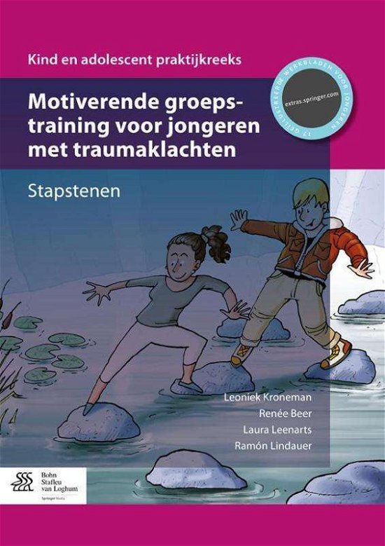 Motiverende groepstraining voor jongeren met traumaklachten: Stapstenen - Leoniek Kroneman - Kirjat - Bohn Stafleu van Loghum - 9789036809467 - maanantai 27. heinäkuuta 2015