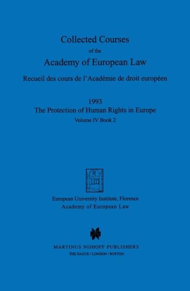 Collected Courses of the Academy of European Law 1993 Vol. IV - 2 - Academy Of European Law - Books - Kluwer Law International - 9789041100467 - 2001