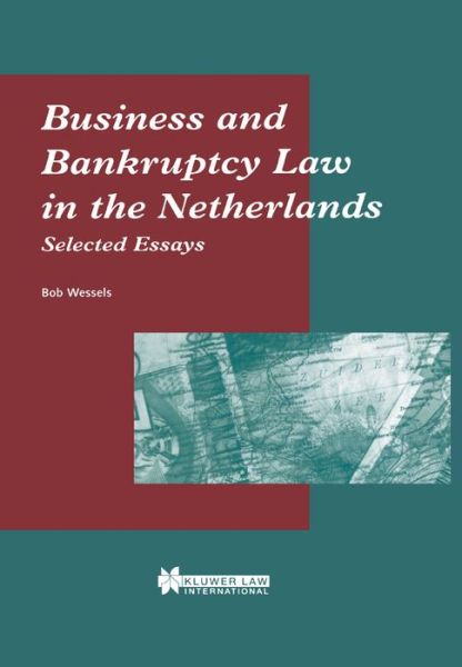 Cover for Bob Wessels · Business and Bankruptcy Law in the Netherlands: Selected Essays: Selected Essays (Hardcover Book) (1999)