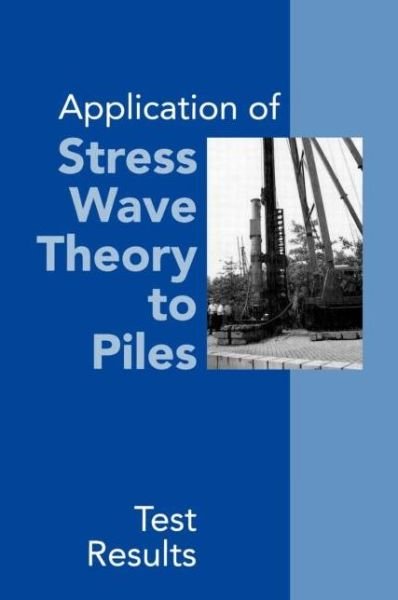 Cover for Stress Wav Appl · Application of Stress Wave Theory to Piles: Test Results: Proceedings of the 14th International Conference on the Application of Stress-Wave Theory to Piles, The Hague, Netherlands, 21-24 September 1992 (Innbunden bok) (1996)