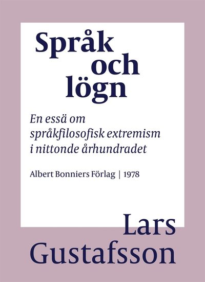 Cover for Lars Gustafsson · Språk och lögn : en essä om språkfilosofisk extremism i Nittonde Århundradet (ePUB) (2016)