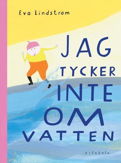 Cover for Eva Lindström · Jag tycker inte om vatten (Gebundesens Buch) (2010)
