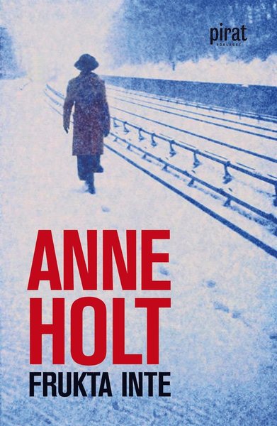 Yngvar Stubö och Inger Johanne Vik: Frukta inte - Anne Holt - Boeken - Piratförlaget - 9789164241467 - 17 maart 2010