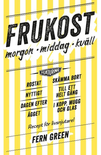 Cover for Fern Green · Frukost : morgon, middag, kväll (Bound Book) (2016)