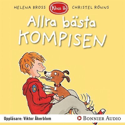 Cover for Helena Bross · Klass 1 B: Allra bästa kompisen (Audiobook (MP3)) (2017)
