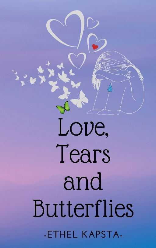Cover for Ethel Kapsta · Love, Tears and Butterflies (Book) (2023)
