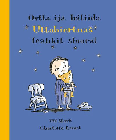 Ovtta ija háliida Ullobiertnas leahkit stuorat - Ulf Stark - Libros - Lilla Piratförlaget - 9789178130467 - 6 de marzo de 2019