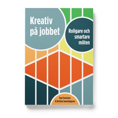 Cover for Kristina Swenningsson · Kunskap på nolltid: Kreativ på jobbet : roligare och smartare möten (Book) (2019)