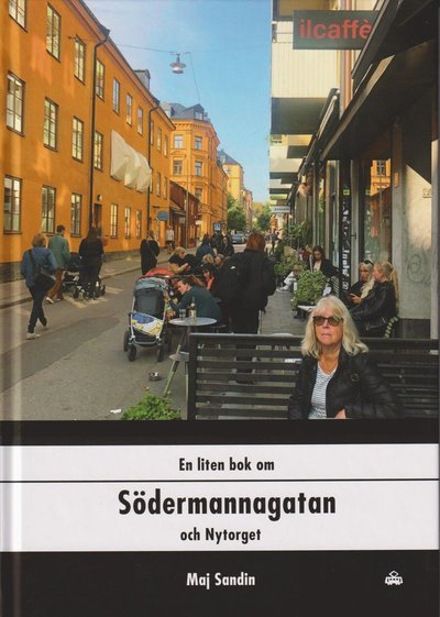 Cover for Maj Sandin · En liten bok om...: En liten bok om Södermannagatan och Nytorget (Landkarten) (2021)
