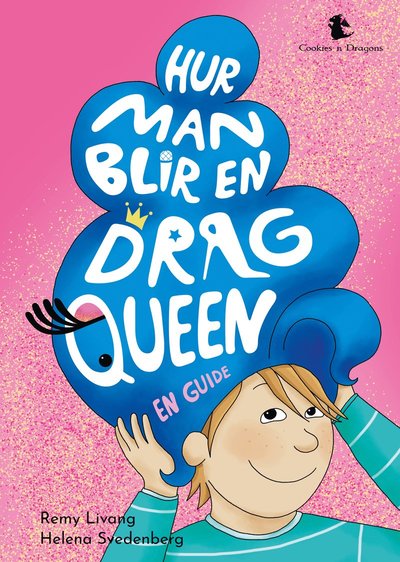 Cover for Remy Livang · Hur man blir en dragqueen (Hardcover Book) (2023)