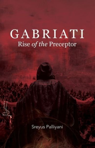 Cover for Sreyus Palliyani · Gabriati Rise of the Preceptor (Paperback Book) (2015)