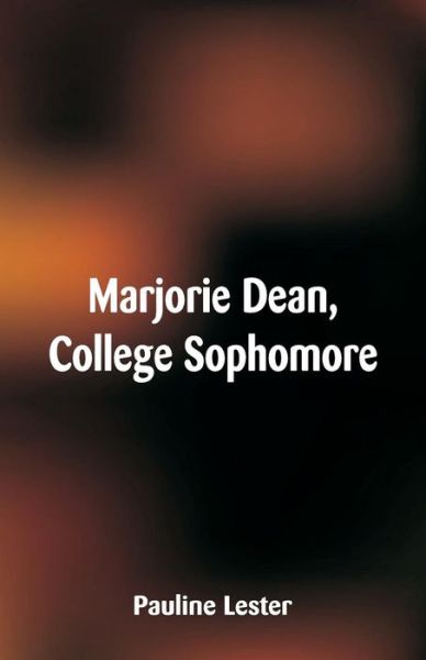 Cover for Pauline Lester · Marjorie Dean, College Sophomore (Paperback Book) (2018)