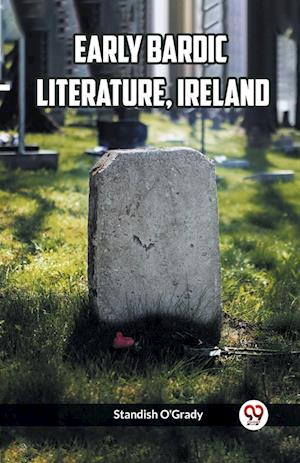 Cover for Standish O'Grady · Early Bardic Literature, Ireland (Paperback Book) (2024)