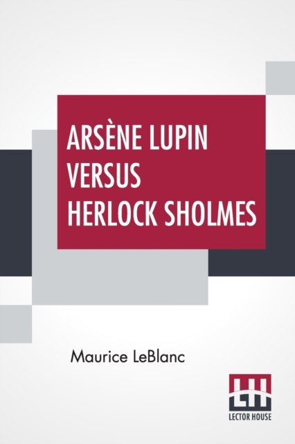 Cover for Maurice LeBlanc · Arsene Lupin Versus Herlock Sholmes (Paperback Book) (2020)