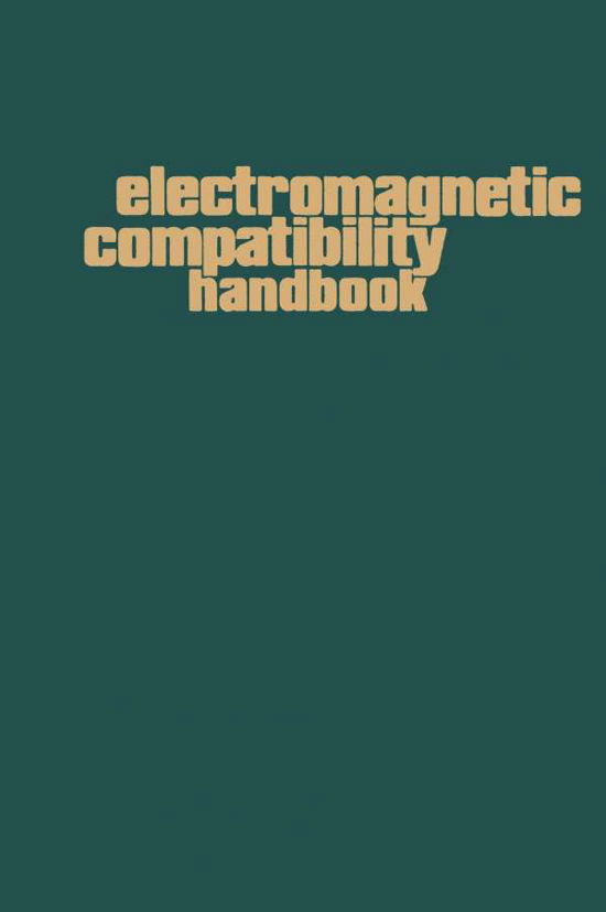 Norman Violette · Electromagnetic Compatibility Handbook (Paperback Book) [Softcover reprint of the original 1st ed. 1987 edition] (2014)