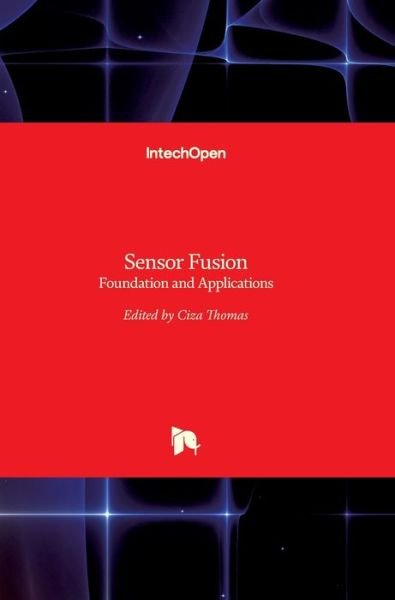 Cover for Ciza Thomas · Sensor Fusion: Foundation and Applications (Hardcover Book) (2011)
