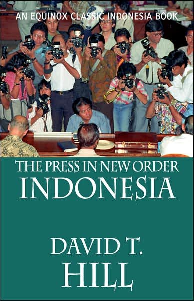Cover for Hill, David, T. · The Press in New Order Indonesia (Paperback Book) (2006)