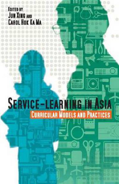 Cover for Jun Xing · Service-Learning in Asia - Curricular Models and Practices (Hardcover Book) (2010)