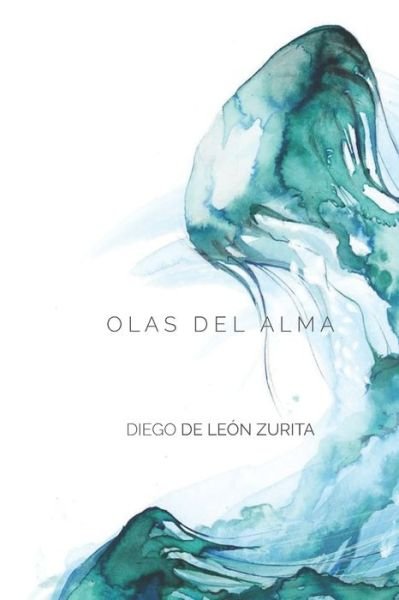 Cover for Diego de Leon Zurita · Olas del Alma (Paperback Book) (2019)