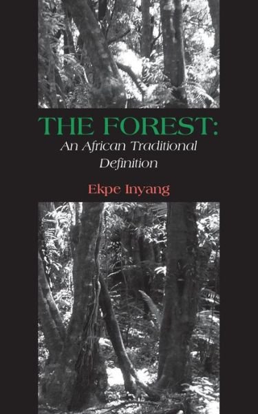 Cover for Ekpe Inyang · The Forest: An African Traditional Definition (Paperback Bog) (2015)