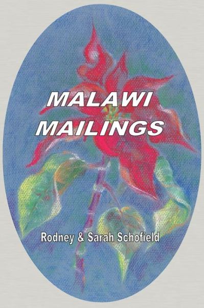 Malawi Mailings. Reflections on Missionary Life 2000 - 2003 - Sarah Schofield - Books - Mzuni Press - 9789990802467 - January 20, 2014