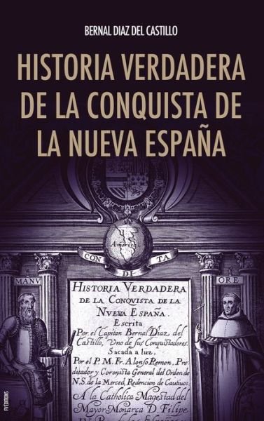 Cover for Bernal Díaz Del Castillo · Historia verdadera de la conquista de la Nueva Espana (Inbunden Bok) (2020)