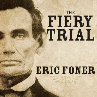 Cover for Eric Foner · The Fiery Trial Lib/E (CD) (2010)