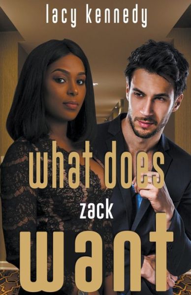 Cover for Lacy Kennedy · What Does Zack Want (Paperback Book) (2021)