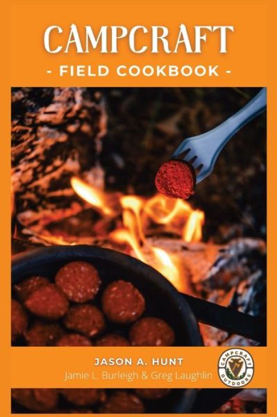 Cover for Jason a Hunt · Campcraft Field Cookbook: Easy recipes for camp, cabin, and along the trail (Paperback Book) (2022)