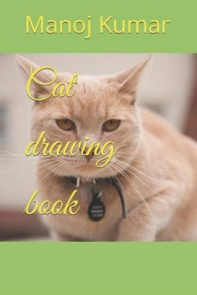 Cover for Manoj Kumar · Cat drawing book (Paperback Book) (2022)