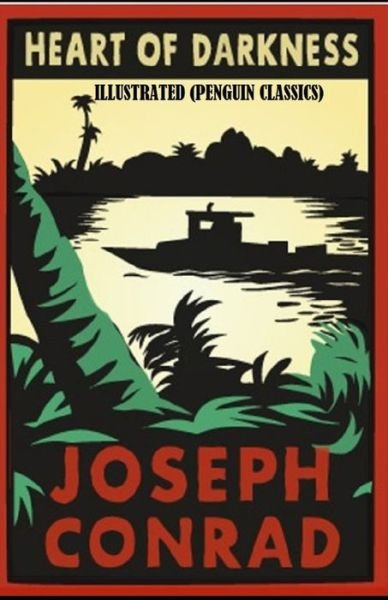 Cover for Joseph Conrad · Heart of Darkness Illustrated (Penguin Classics) (Taschenbuch) (2021)