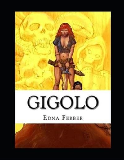 Cover for Edna Ferber · Gigolo Illustrated (Paperback Book) (2021)