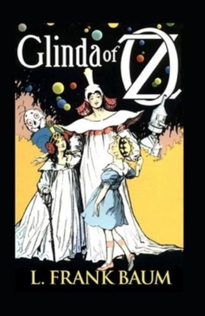 Cover for Lyman Frank Baum · Glinda of Oz Annotated (Paperback Book) (2021)