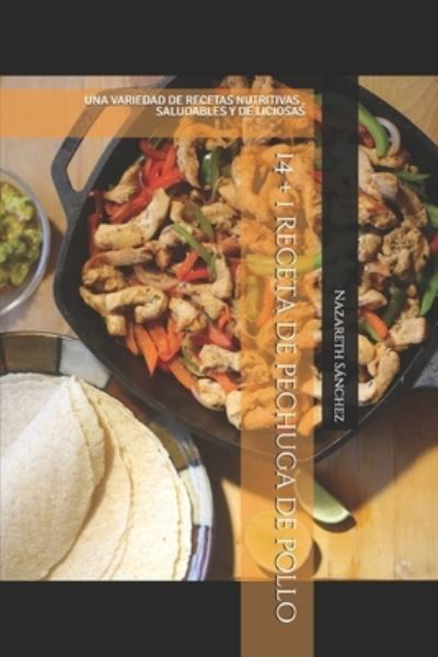 Cover for Nazareth de Bersabe Sanchez · 14 + 1 receta de pechuga de pollo (Paperback Book) (2021)