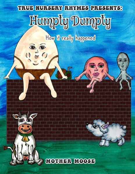 Cover for Mother Moose · Humpty Dumpty: How it really happened (Paperback Book) (2021)