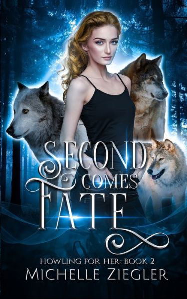 Cover for Michelle Ziegler · Second Comes Fate: Fated Mates Wolf Shifter Romance (Pocketbok) (2021)