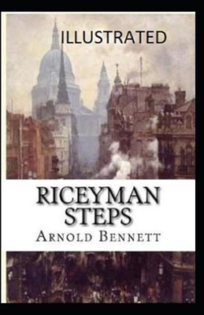 Cover for Arnold Bennett · Riceyman Steps (Taschenbuch) [Illustrated edition] (2021)