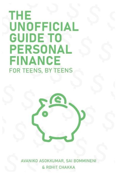 Cover for Avaniko Asokkumar · The Unofficial Guide To Personal Finance: For Teens, By Teens (Paperback Book) (2021)