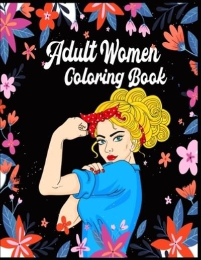 Cover for Nr Grate Press · Adult Women Coloring Book (Paperback Book) (2020)