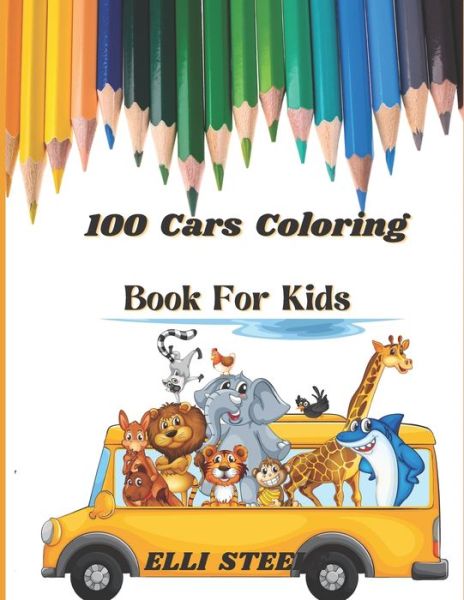 Cover for Elli Steele · 100 Cars Coloring Book For Kids (Paperback Book) (2020)