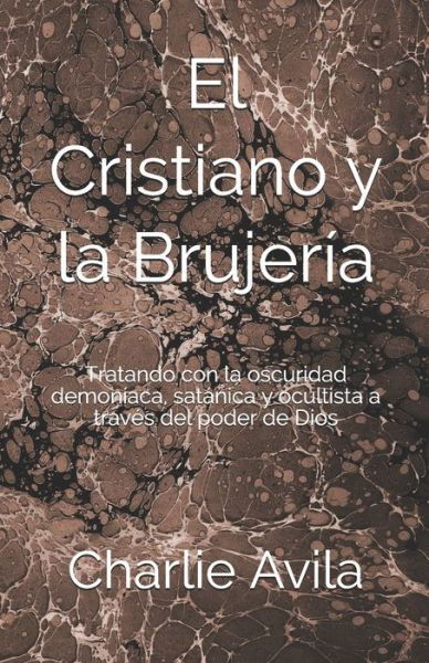 Cover for Charlie Avila · El Cristiano y la Brujeria (Paperback Book) (2020)