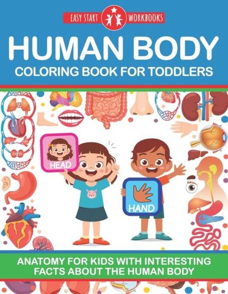Cover for Easy Start Workbooks · Human Body Coloring Book For Toddlers: Anatomy For Kids With Interesting Facts About The Human Body (Paperback Book) (2020)