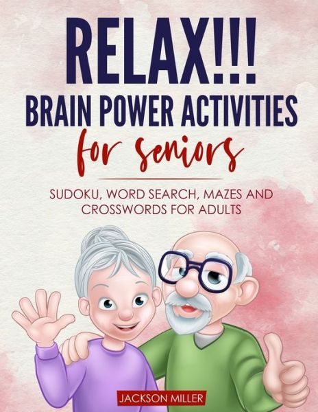 Cover for Jackson Miller · Relax!!! brain power activities for seniors (Taschenbuch) (2020)