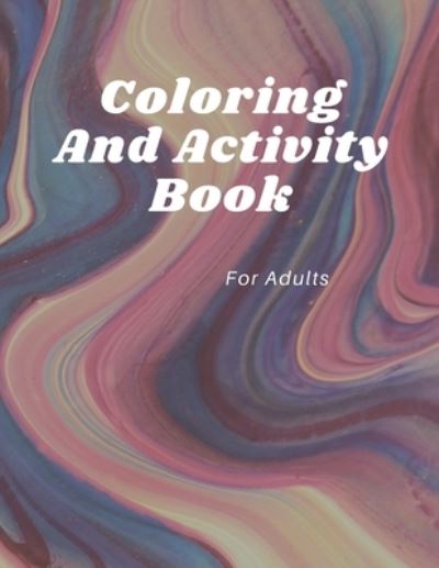 Cover for Ahmed Badawi · Coloring And Activity Book For Adults: Activity Pages for Adults - Jumbo Activity Book (Paperback Book) (2021)